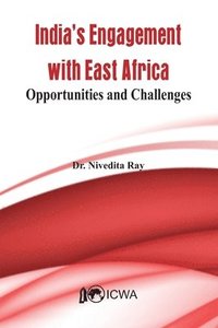 bokomslag India's Current Engagement with East Africa- Opportunities and Challenges