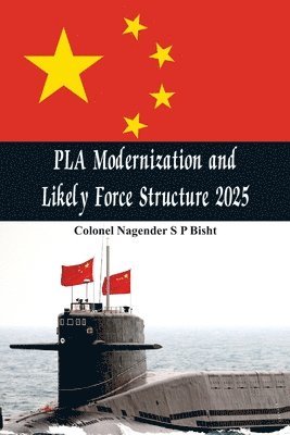 PLA Modernisation and Likely Force Structure 2025 1