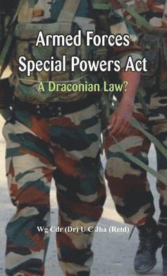 U. C. Jha, U C Jha - Armed Forces Special Power Act, Inbunden