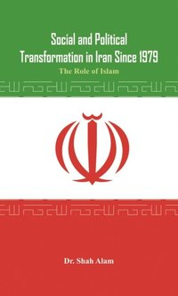 bokomslag Social and Political Transformation in Iran Since 1979