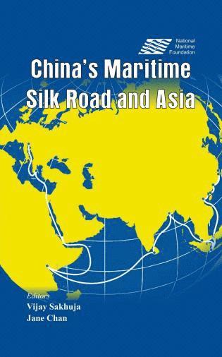 Vijay Sakhuja, Jane Chan - China's Maritime Silk Road and Asia, Inbunden