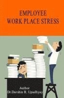 Employee Work Place Stress 1