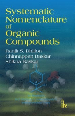 Ranjit S. Dhillon, Chinnappan Baskar, Shikha Baskar - Systematic Nomenclature of Organic Compounds, Häftad