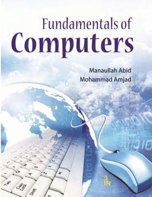 Manaullah Abid, Mohammad Amjad - Fundamentals of Computers, Häftad