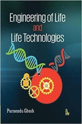 Purnendu Ghosh - Engineering of Life and Life Technologies, Häftad