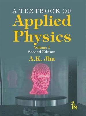 bokomslag A Textbook of Applied Physics, Volume I