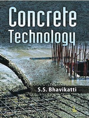 S. S. Bhavikatti - Concrete Technology, Häftad