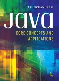 bokomslag JAVA: Core Concepts and Applications
