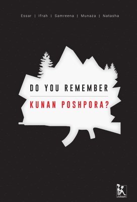 Do you Remember Kunan Poshpora?  The Story of a Mass Rape 1
