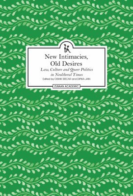 bokomslag New Intimacies, Old Desires - Law, Culture and Queer Politics in Neoliberal Times