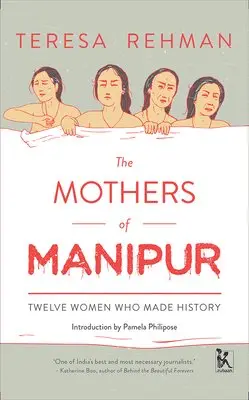 Teresa Rehman - Mothers of Manipur – Twelve Women Who Made History, Inbunden. Tillgänglighet: Tillfälligt slut