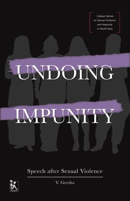 bokomslag Undoing Impunity - Speech After Sexual Violence