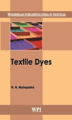 N. N. Mahapatra - Textile Dyes, Inbunden