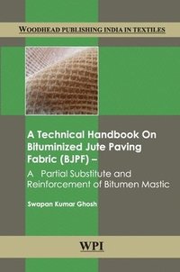 bokomslag A Technical Handbook on Bituminized Jute Paving Fabric (BJPF)