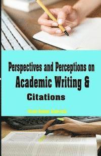 Perspectives and Perceptions on Academic Writing and Citations