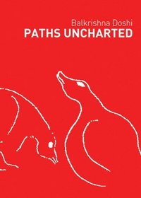 bokomslag Paths Uncharted: Balkrishna Doshi