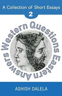 Western Questions Eastern Answers: A Collection of Short Essays - Volume 2 1