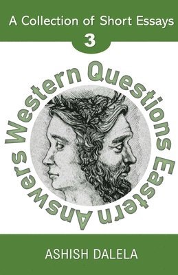 Ashish Dalela - Western Questions Eastern Answers, Häftad