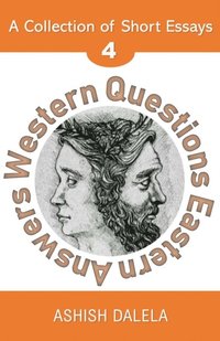bokomslag Western Questions Eastern Answers: A Collection of Short Essays - Volume 4