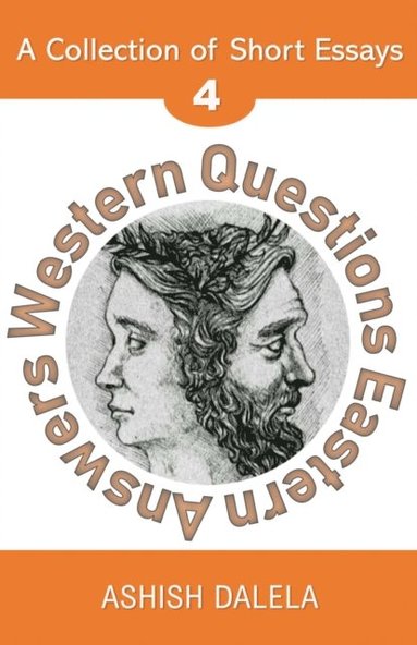 Ashish Dalela - Western Questions Eastern Answers, Häftad