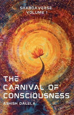 The Carnival of Consciousness: Shabdaverse Volume 1