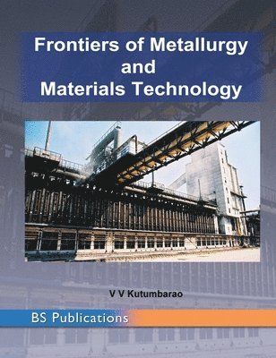 bokomslag Frontiers of Metallurgy and Materials Technology: PROCEEDINGS of the International Conference
