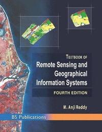 bokomslag Text Book of Remote Sensing and Geographical Information Systems