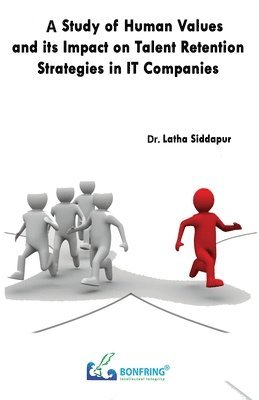 Latha Siddapur, Dr. Latha Siddapur - A Study of Human Values and its Impact on Talent Retention Strategies in IT Companies, Häftad