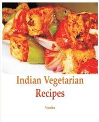 bokomslag Indian Vegetarian Recipes