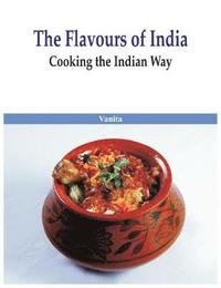 bokomslag Flavours of India- Cooking the Indian Way