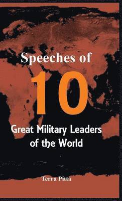 bokomslag Speeches of 10 Great Military Leaders of the World