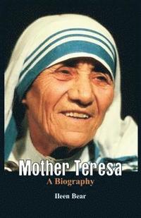 bokomslag Mother Teresa- A Biography