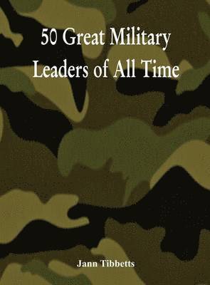 50 Great Military Leaders of All Time 1