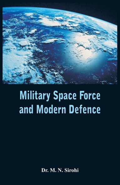 bokomslag Military Space Force and Modern Defence