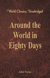 bokomslag Around the World in Eighty Days (World Classics, Unabridged)