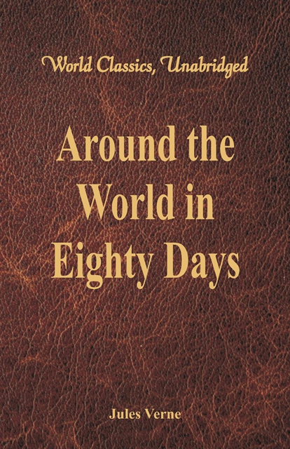 Around the World in Eighty Days (World Classics, Unabridged) 1
