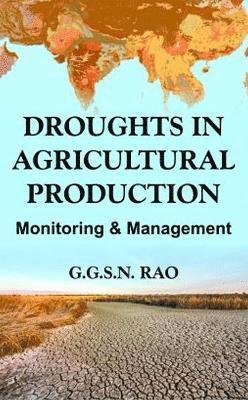 bokomslag Droughts in Agricultural Production: Monitoring & Management