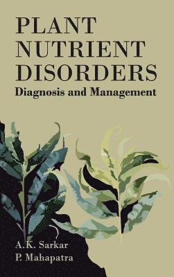 Plant Nutrient Disorders: Diagnosis and Management 1