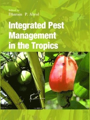 D.P. Abrol, D.P. Abrol - Integrated Pest Management in the Tropics (Completes in 2 Parts), Inbunden
