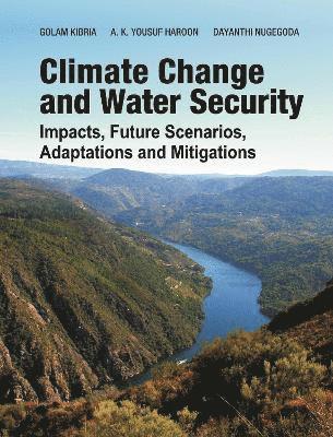 bokomslag Climate Change and Water Security: Impacts,Future Scenarios,Adaptations and Mitigations