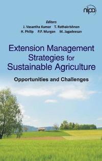 bokomslag Extension Management Strategies for Sustainable Agricultue: Opportunities and Challenges
