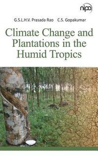 bokomslag Climate Change and Plantations in The Humid Tropics