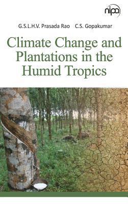 bokomslag Climate Change and Plantations in The Humid Tropics