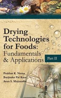 bokomslag Drying Technologies for Foods: Fundamentals & Applications:  Part II (Co-Published With CRC Press,UK)