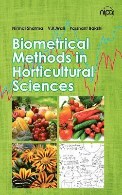 Nirmal Sharma, V. K. Wali, Prashant Bakshi - Biometrical Methods in Horticultural Sciences, Inbunden