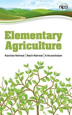 Elementary Agriculture: Volume 01 1