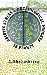 bokomslag Abiotic Stress and Physiological Process in Plants