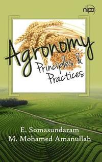 bokomslag Agronomy: Principles and Practices