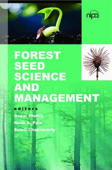 Nazir A. Pala & Sumit Chakravarty, Gopal Shukla, Gopal Shukla, Nazir A. Pala, Sumit Chakravarty - Forest Seed Science and Management, Inbunden