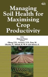 bokomslag Managing Soil Health for Maximising Crop Productivity